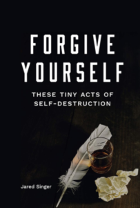 Forgive Yourself These Tiny Acts of Self Destruction pdf